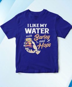 t shirt royal beer i like my water with barley and hops vNxPp