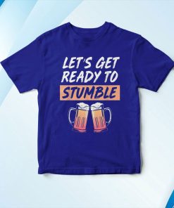 t shirt royal beer lover lets get ready to stumble UvpzS