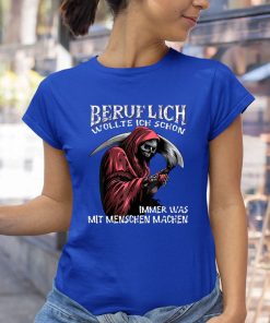 t shirt royal beruflich wollte ich schon immer was mit menschen machen WyVUH