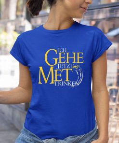 t shirt royal ich gehe jetzt met trink2C nordic mythology viking xngzb