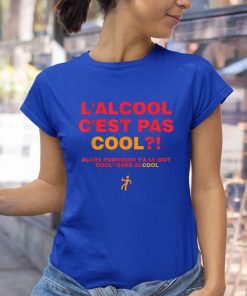 t shirt royal lalcool cest pas cool pourquoi le mot cool dans alcool fpfc4