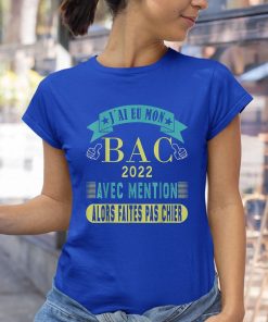 t shirt royal mention baccalaurC3A9at cadeau fC3A9licitation bac 2022 humour 8sYIj