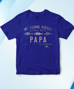 t shirt royal my fishing buddies call me papa cute 3lISF