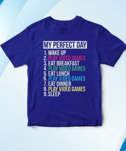 t shirt royal my perfect day video games funny cool gamer Qsji7