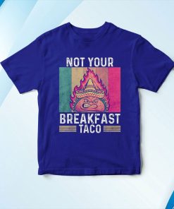 t shirt royal not your breakfast taco rnc breakfast taco raDF1