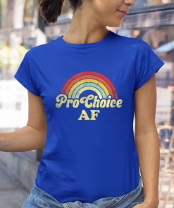 t shirt royal pro choice af pro abortion rainbow feminist retro vintage ZYTQY