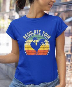 t shirt royal regulate your chicken pro choice feminist womens right 60Jo2