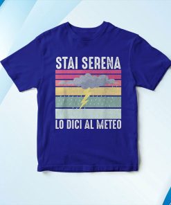 t shirt royal stai serena lo dici al meteo regalo meteorologo maglietta O0KO2