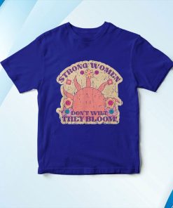 t shirt royal strong women dont wilt they bloom 8mt1J