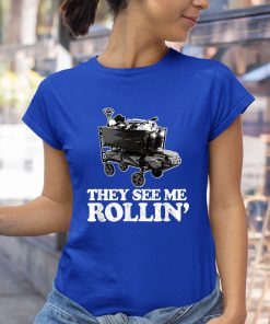 t shirt royal they see me rollin ItDul