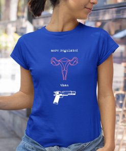 t shirt royal uterus more regulated than guns pro choice reproductive Kv0Oh