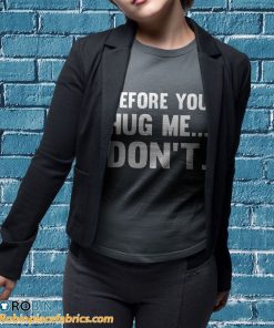 t shirt sport grey before you hug me... dont 4EC8x