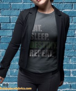 t shirt sport grey destiny t shirt eat sleep destiny repeat EcHln