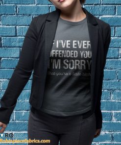 t shirt sport grey if ive ever offended you im sorry that you are a OcElB