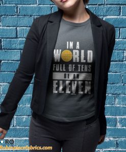 t shirt sport grey in a world full of tens be an eleven IQfWP