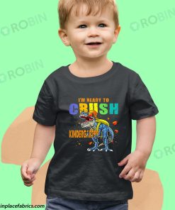 toddler t shirt im ready to crush kindergarten dinosaur back to school meAqN