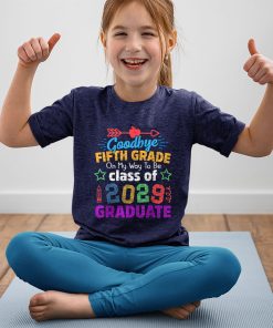 yout t shirt navy goodbye 5th grade class of 2029 grad hello 6th grade 53HSi