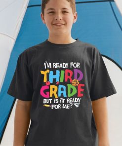 I’m Ready For 3rd Grade Back To School First Day Of School T-shirt & Raglan for Kid I’m Ready For 3rd Grade Back To School First Day Of School T-shirt & Raglan for Kid