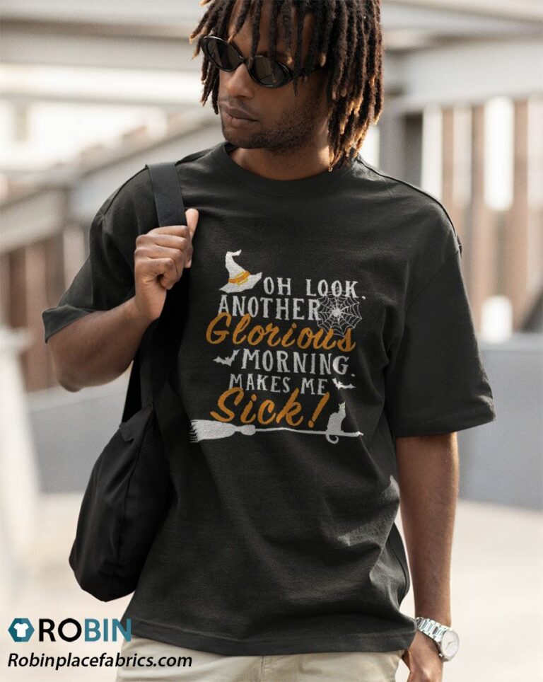 Another Glorious Morning Makes Me Sick Shirt