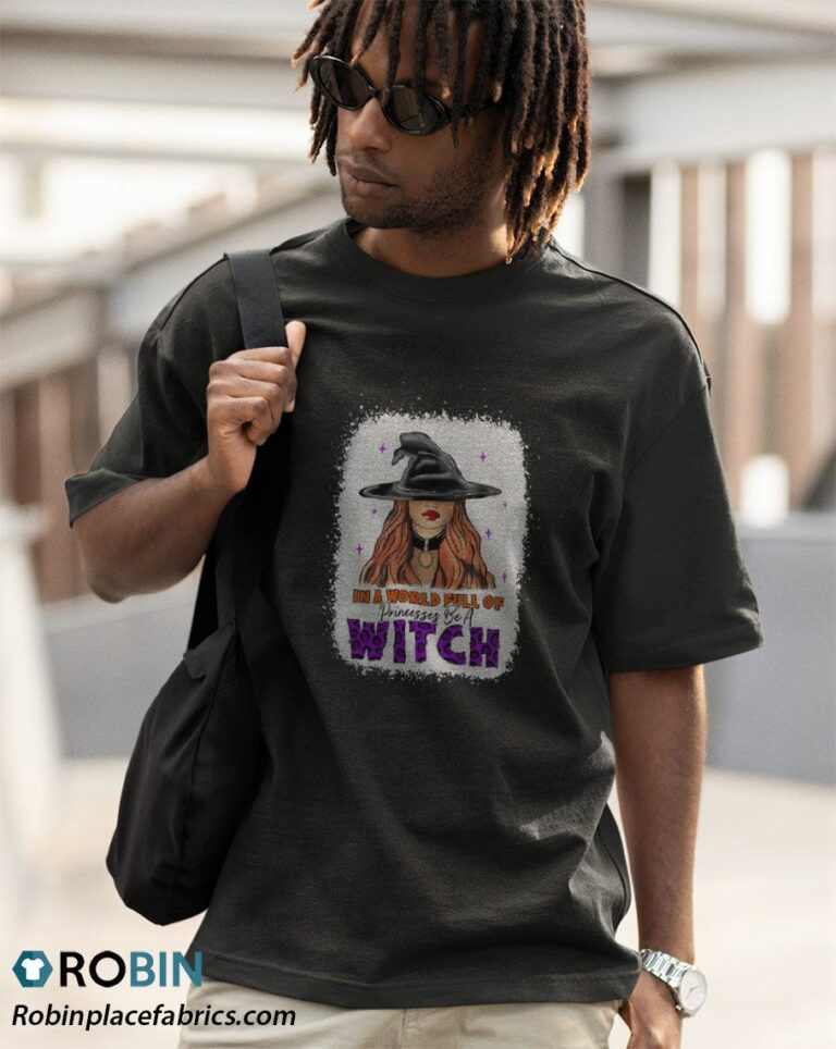 Happy Halloween In A World Full Of Princesses Be A Witch Shirt