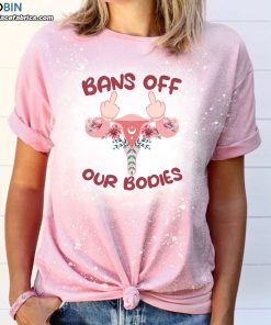 bans off our bodies bans off uterus bleached shirt mind uterus shirt2C pro choice tshirt 2 dhuY0