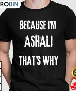 because im ashli that s why funny ashli babbitt t shirt r5wekv