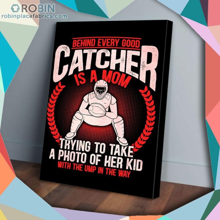 Behind Every Good Catcher Is A Mom Trying To Take A Photo Baseball Matte Wall Art (Canvas And Poster)