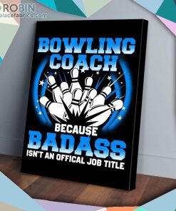 Bowling Coach Because Badass Isn’t An Official Titles Matte Wall Art (Canvas And Poster) Bowling Coach Because Badass Isn’t An Official Titles Matte Wall Art (Canvas And Poster)