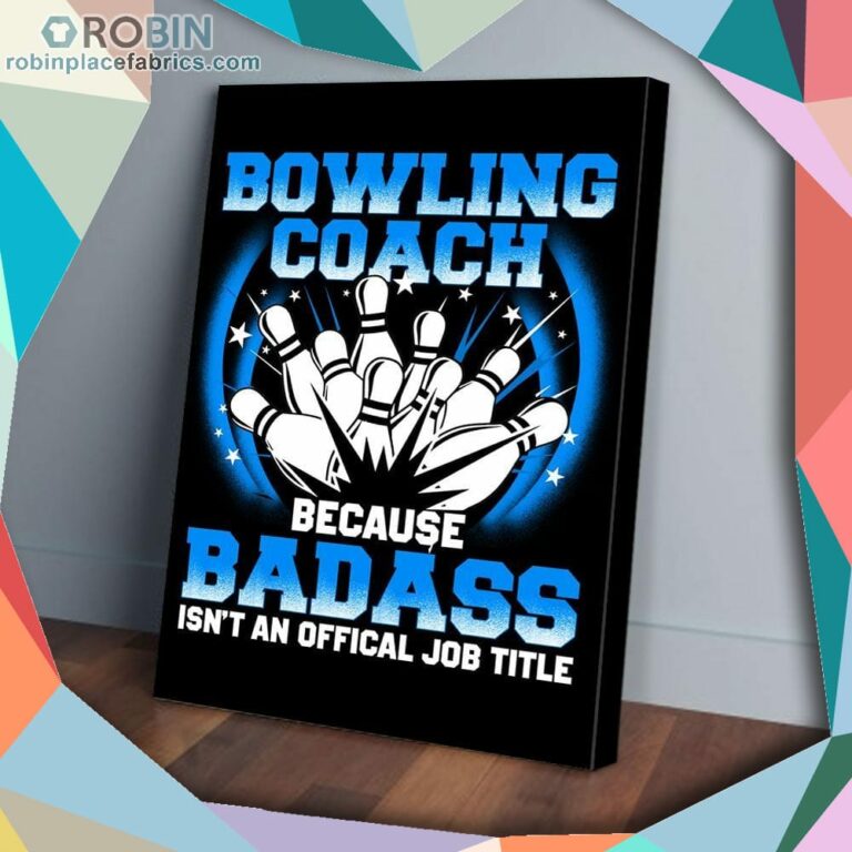 Bowling Coach Because Badass Isn’t An Official Titles Matte Wall Art (Canvas And Poster)