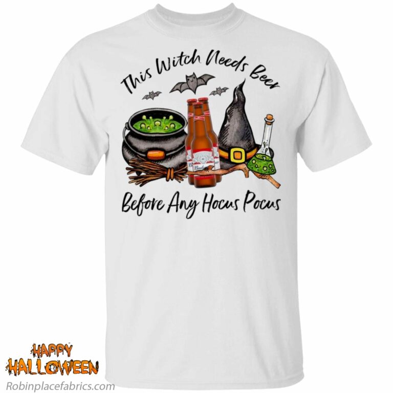 Budweiser Bottle This Witch Needs Beer Before Any Hocus Pocus Shirt