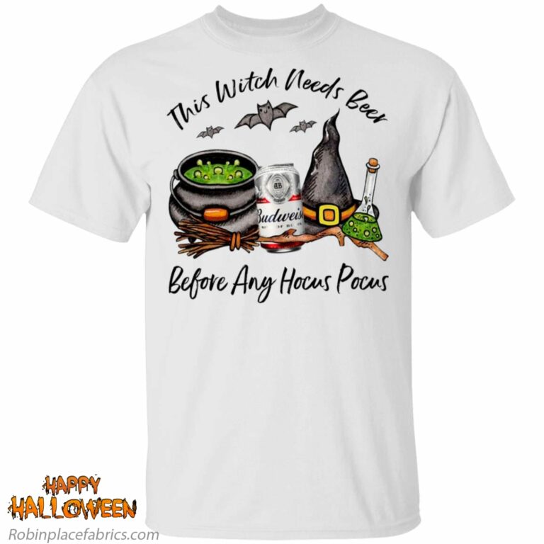 Budweiser Can This Witch Needs Beer Before Any Hocus Pocus Shirt
