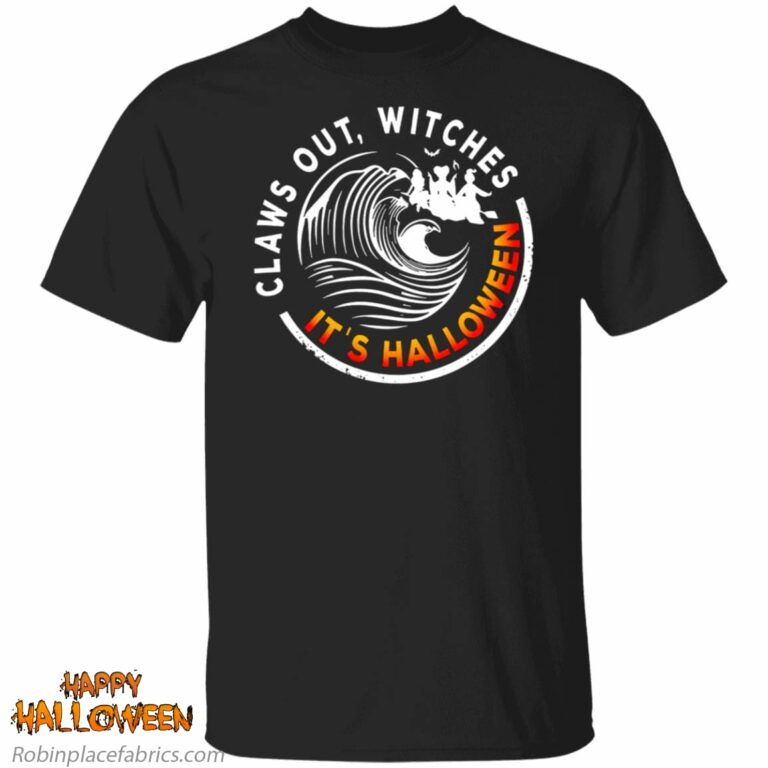 Claws Out Witches! It’s Halloween Sanderson Sisters Hocus Pocus Shirt