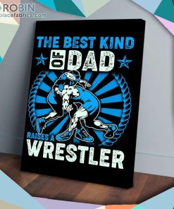 Dad Raise A Wrestler Matte Wall Art (Canvas And Poster) Dad Raise A Wrestler Matte Wall Art (Canvas And Poster)