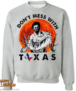 Dont Mess With Texas Leatherface Halloween Shirt