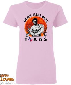 dont mess with texas leatherface halloween t shirt 4 wry2B