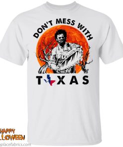 dont mess with texas leatherface halloween t shirt jhHPh