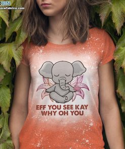 eff you see kay why oh you elephant bleached t shirt funny elephant meditation yoga bleach shirt 3 Mq0lO