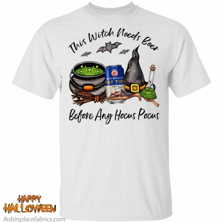 Fat Tire Amber Ale This Witch Needs Beer Before Any Hocus Pocus Halloween Shirt