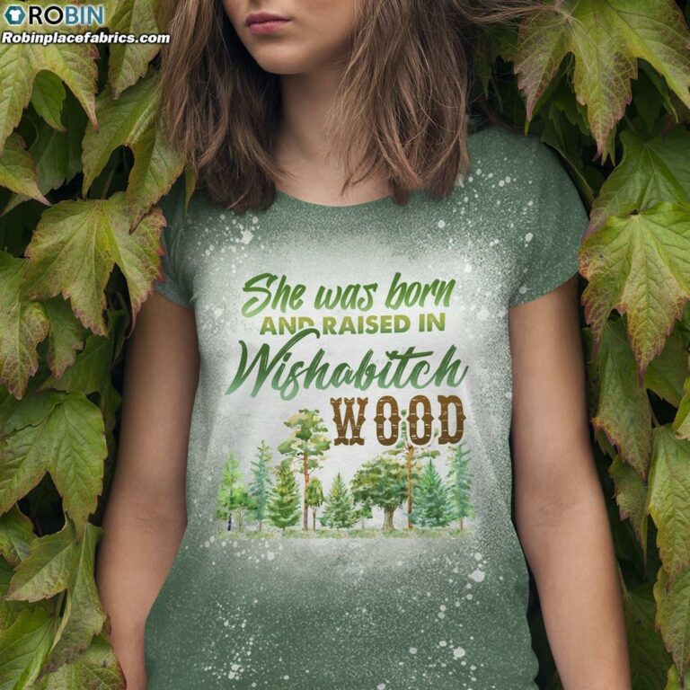 Funny She Was Born and Raised in Wishabitch Wood T-Shirt