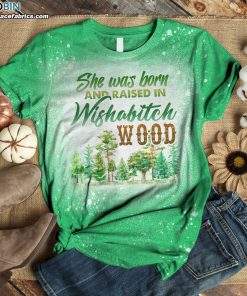 Funny She Was Born and Raised in Wishabitch Wood T-Shirt Funny She Was Born and Raised in Wishabitch Wood T-Shirt