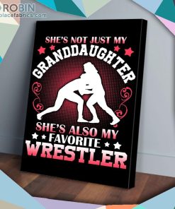 Granddaughter Is My Favorite Wrestler Matte Wall Art (Canvas And Poster)
