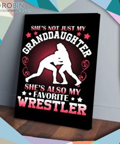 Granddaughter She’s Also My Favorite Wrestling Matte Wall Art (Canvas And Poster) Granddaughter She’s Also My Favorite Wrestling Matte Wall Art (Canvas And Poster)