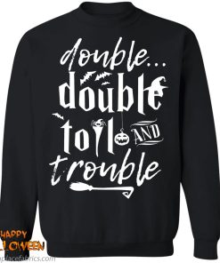 Halloween Double Double Toil And Trouble Shirt