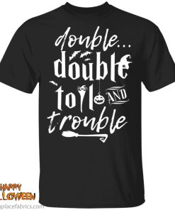 halloween double double toil and trouble t shirt K0x68