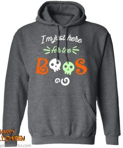 halloween im just here for the boos t shirt 9 UF0AR 1