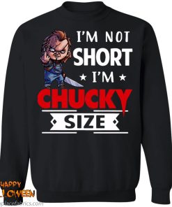 Halloween Im Not Short Im Chucky Size Shirt