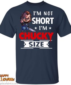 halloween im not short im chucky size t shirt 3 AhiUh