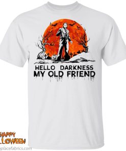 halloween leatherface hello darkness my old friend t shirt 7hBqg