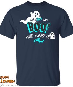 halloween say boo and scary on shirt 3 ioZcT