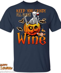 halloween skeleton keep you candy ill have wine pumpkin t shirt 3 rX45d